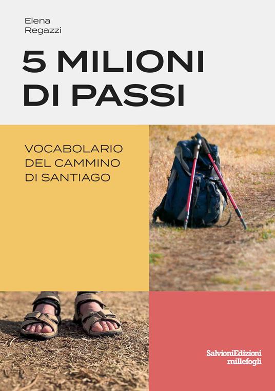 5 milioni di passi. Vocabolario del Cammino di Santiago - Elena Regazzi - copertina