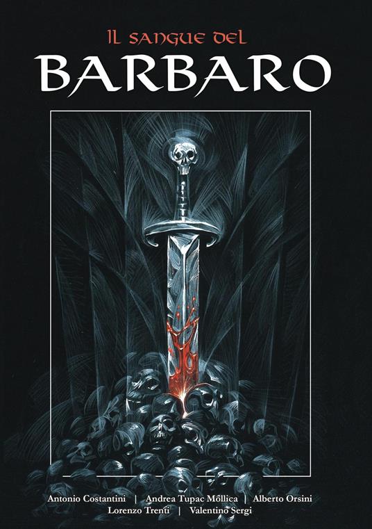 Il sangue del barbaro. Con Deck Sistem - Antonio Costantini,Andrea Tupac Mollica,Alberto Orsini - copertina