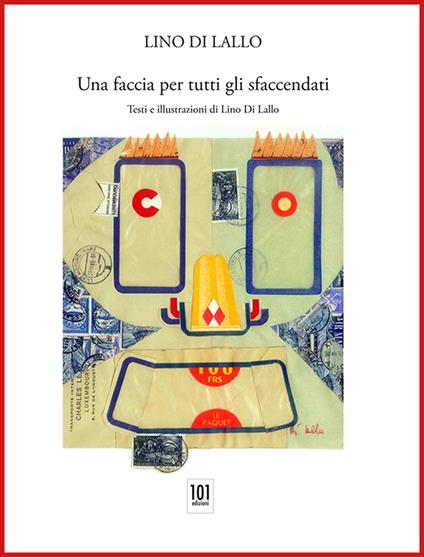 Una faccia per tutti gli sfaccendati - Lino Di Lallo - copertina