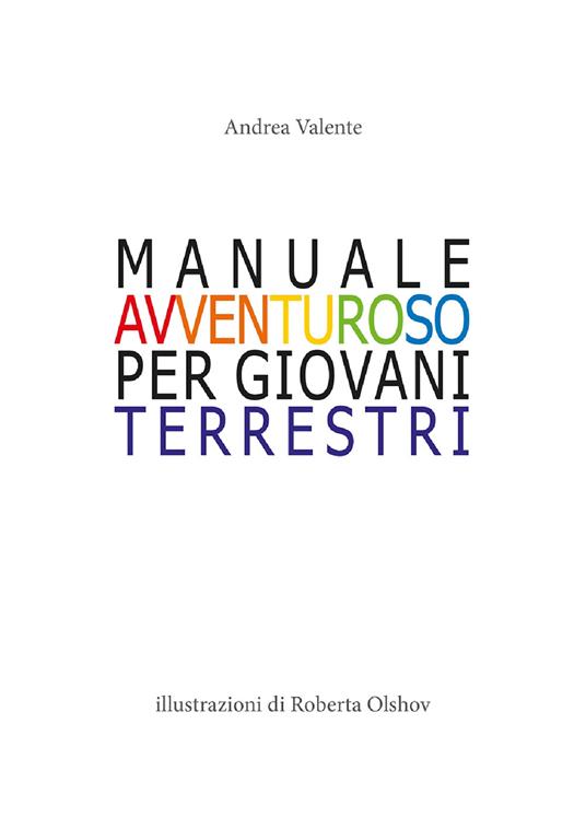 Manuale avventuroso per giovani terrestri - Andrea Valente - copertina