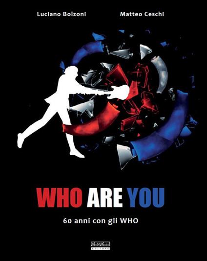 Who are you. 60 anni con gli Who. Ediz. illustrata - copertina
