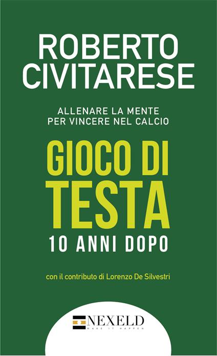 Gioco di testa. Allenare la mente per vincere nel calcio. Ediz. integrale - Roberto Civitarese - copertina