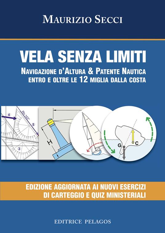 Vela senza limiti. Navigazione d’altura & patente nautica entro e oltre le 12 miglia dalla costa - Maurizio Secci - copertina
