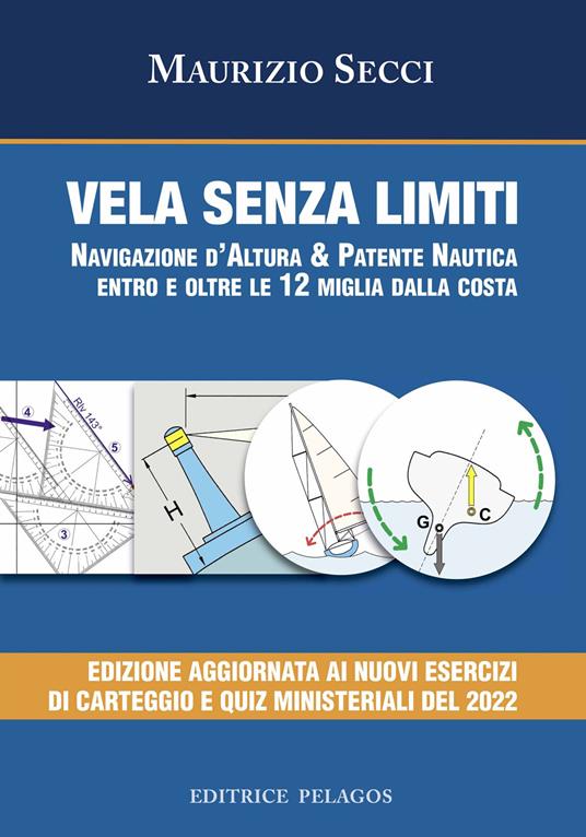 Vela senza limiti. Navigazione d’altura & patente nautica entro e oltre le 12 miglia dalla costa - Maurizio Secci - copertina