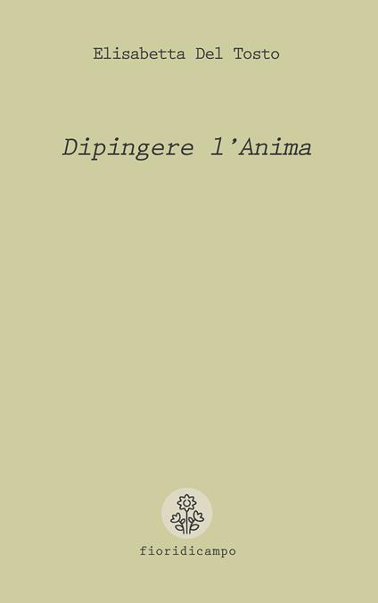 Dipingere l'anima - Elisabetta Del Tosto - copertina