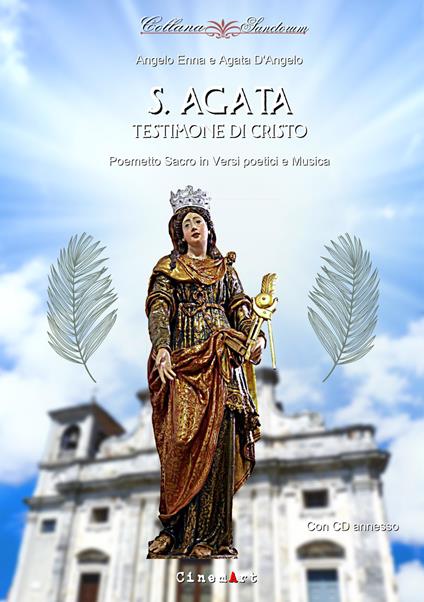 Sant'Agata. Testimone di Cristo. Con Audio - Angelo Enna - copertina