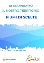 Fiumi di scelte. Riscopriamo il nostro territorio