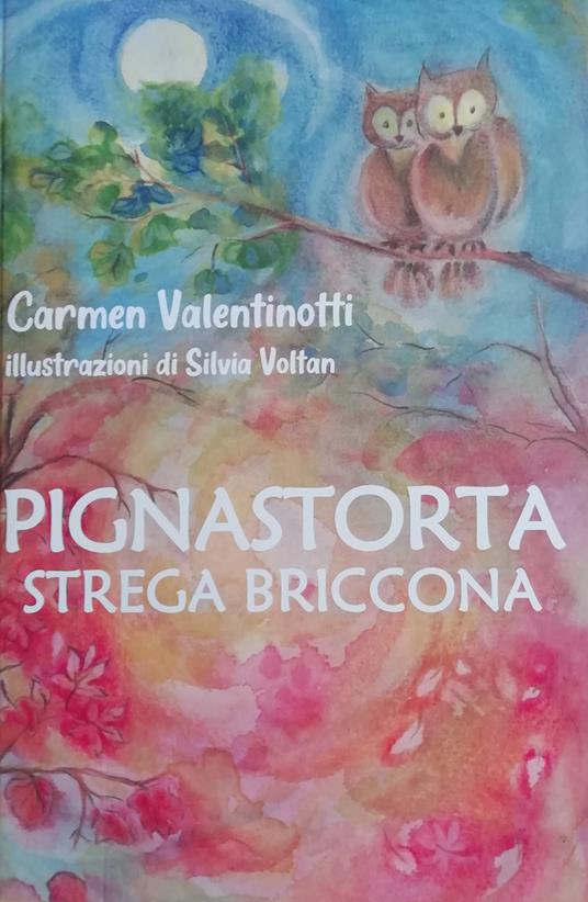 Pignastorta strega briccona - Carmen Valentinotti - copertina