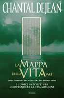 Libro La mappa della vita. Con meditazioni. Vol. 1: Dentro l'architettura del divino. I codici nascosti per comprendere la tua missione Chantal Dejean