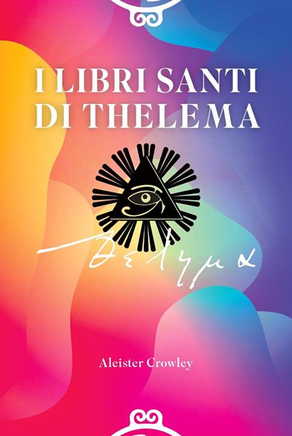 I Libri Santi di Thelema. Ediz. integrale - Aleister Crowley - copertina