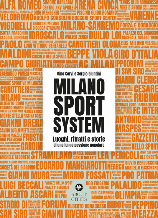 Milano Sport System. Luoghi, ritratti e storie di una lunga passione popolare. Ediz. illustrata - Gino Cervi,Sergio Giuntini - copertina