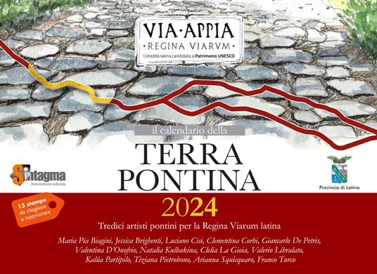 Il calendario della Terra Pontina 2024. Via Appia regina viarum. Ediz. illustrata - copertina