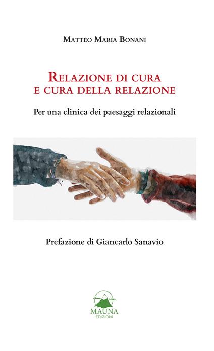 Relazione di cura e cura della relazione. Per una clinica dei paesaggi relazionali - Matteo Maria Bonani - ebook