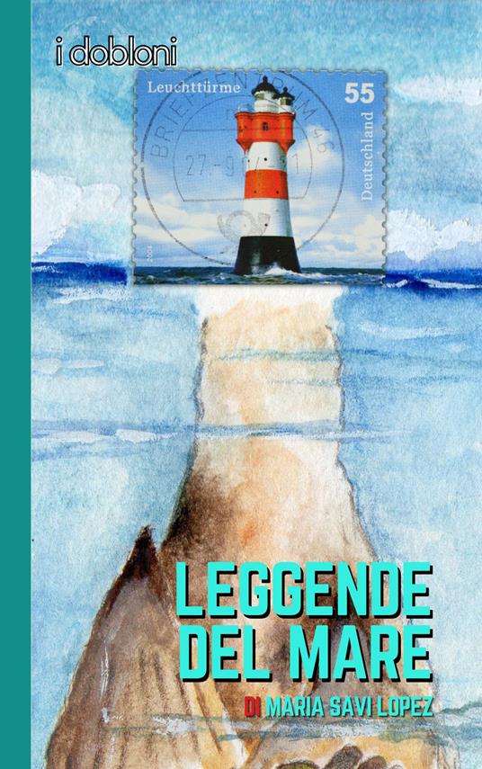 Leggende del mare. Ediz. integrale - Maria Savi-Lopez - copertina