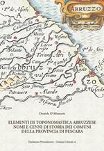 Elementi di toponomastica abruzzese. Nomi e cenni di storia dei comuni della provincia di Pescara