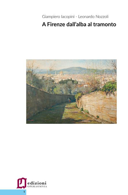 A Firenze dall'alba al tramonto - Giampiero Iacopini,Leonardo Nozzoli - copertina