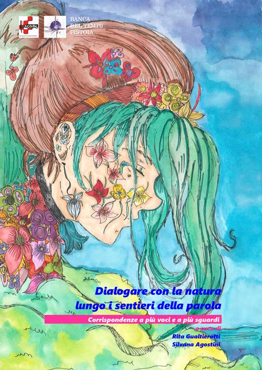 Dialogare con la natura lungo i sentieri della parola. Corrispondenza a più voci e a più sguardi - Rita Gualtierotti,Silvana Agostini - copertina