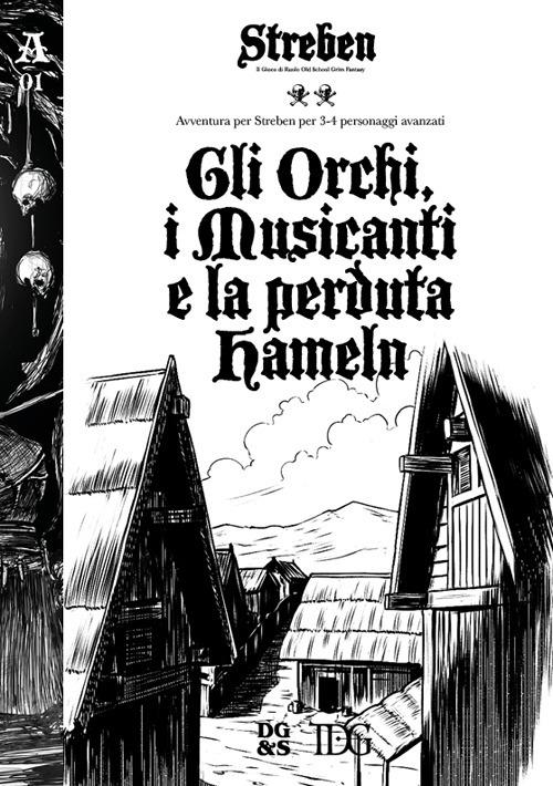 Gli orchi, i musicanti e la perduta Hameln. Avventura per Streben per personaggi avanzati - Giovanni Galli - copertina