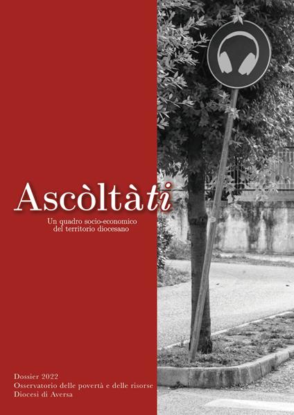 Ascòltàti. Un quadro socio-economico del territorio diocesano. Osservatorio delle povertà e delle risorse Diocesi di Aversa - copertina