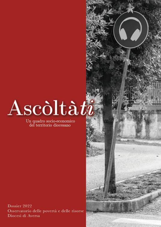 Ascòltàti. Un quadro socio-economico del territorio diocesano. Osservatorio delle povertà e delle risorse Diocesi di Aversa - copertina