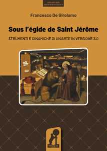 Sous L'egide De Saint JéRôMe. Strumenti E Dinamiche Di Un'arte In Versione 3.0-image