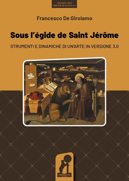 Sous l'egide de saint Jérôme. Strumenti e dinamiche di un'arte in versione 3.0 - Francesco De Girolamo - copertina