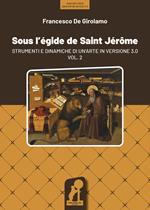 Sous l'égide de Saint Jérôme. Strumenti e dinamiche di un'arte in versione 3.0. Vol. 2