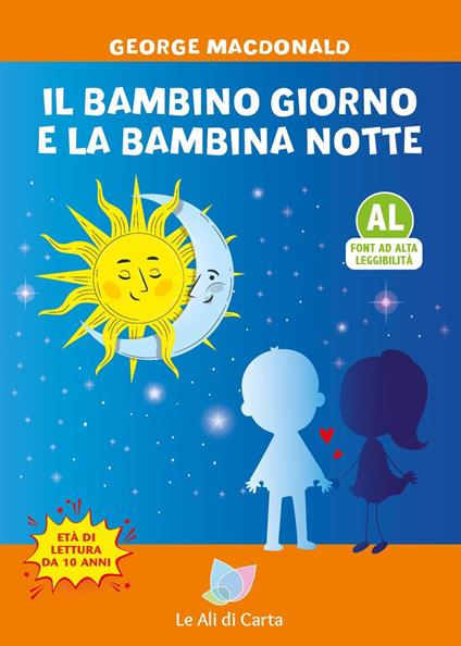 Il bambino giorno e la bambina notte. Ediz. ad alta leggibilità - George MacDonald - copertina