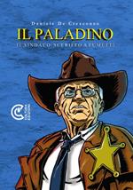 Il paladino. Il sindaco-sceriffo a fumetti. Nuova ediz.