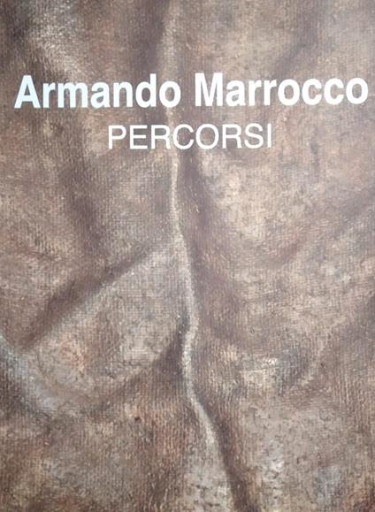 Armando Marrocco. Percorsi. Ediz. italiana e inglese - copertina