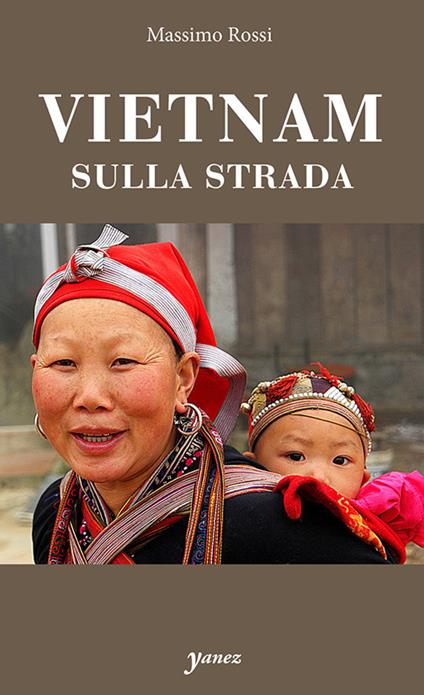 Vietnam. Sulla strada - Massimo Rossi - copertina