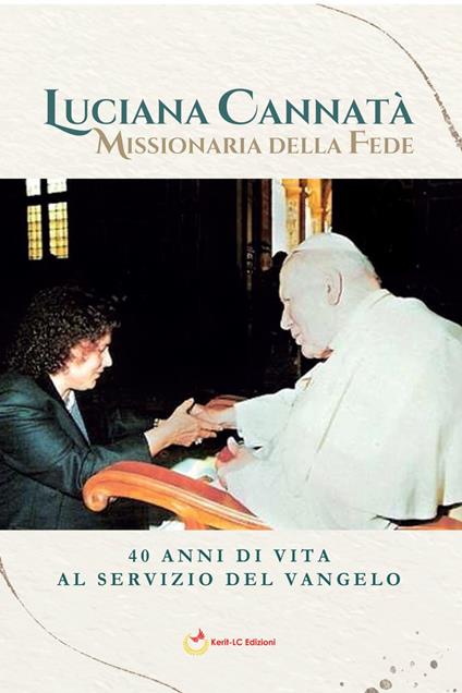 Missionaria della fede. 40 anni di vita al servizio del Vangelo - Luciana Cannatà - copertina