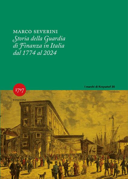 Storia della Guardia di Finanza in Italia 1774-2024 - Marco Severini - copertina