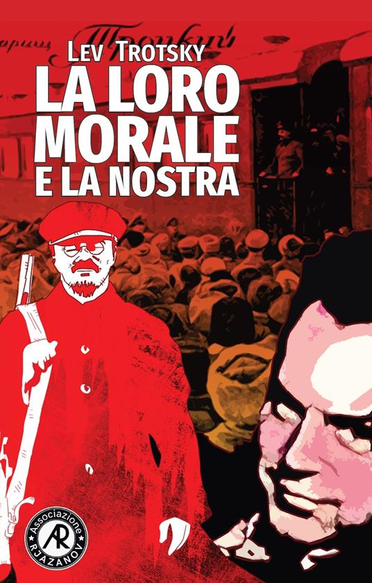 La loro morale e la nostra. I fondamenti di classe della morale pratica - Lev Trotsky - copertina