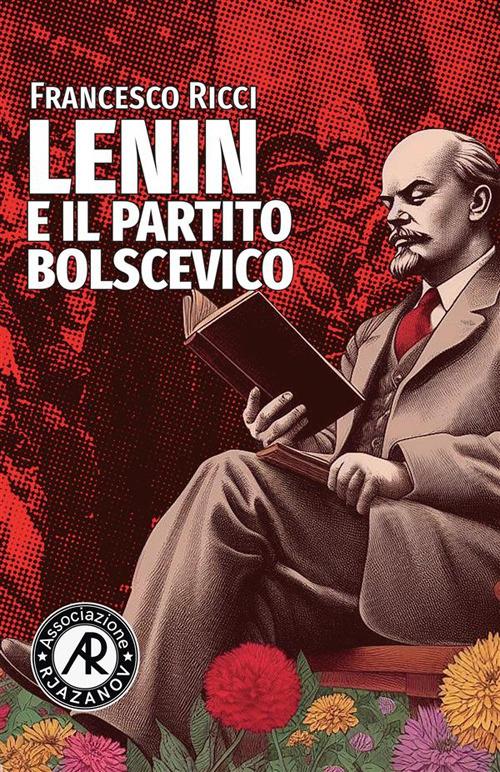 Lenin e il Partito bolscevico - Francesco Ricci - copertina