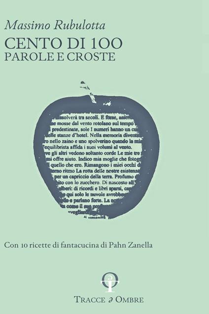Cento di 100. Parole e croste - Massimo Rubulotta - copertina