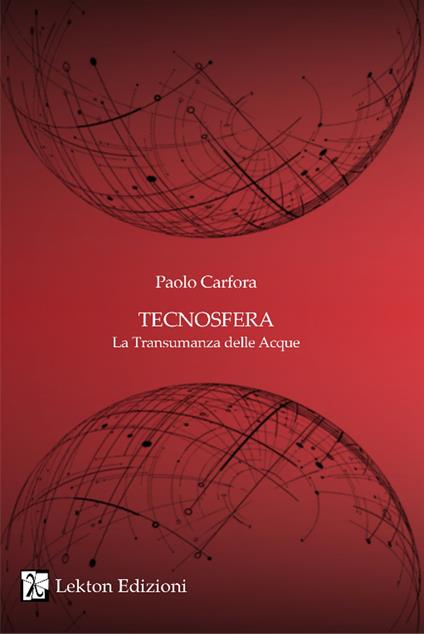 Tecnosfera. La transumanza delle acque. Vol. 2 - Paolo Carfora - copertina