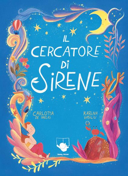 Il cercatore di sirene. Ediz. a colori - Carlotta De Melas - copertina