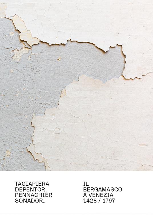 Tagiapiera, depentor, pennacchir sonador…. Il bergamasco e Venezia 1428–1797. Ediz. illustrata - copertina