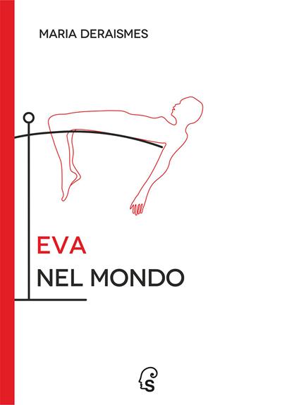 Eva nel mondo. Opera femminista di critica sociale. Ediz. critica. Vol. 1 - Maria Deraismes - copertina