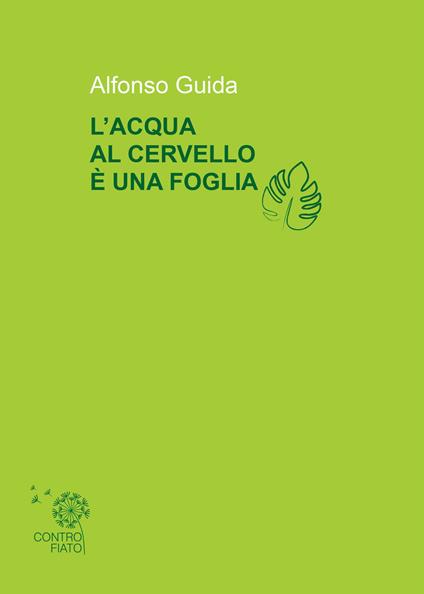 L'acqua al cervello è una foglia - Alfonso Guida - copertina