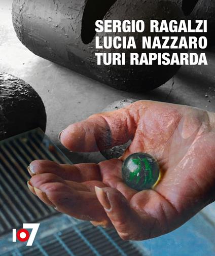 Sergio Ragalzi Lucia Nazzaro Turi Rapisarda. Ediz. italiana e inglese - copertina