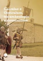 Carsulae e Ocriculum, tra archeologia e rievocazione