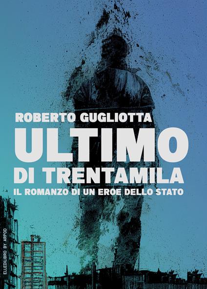 Ultimo di trentamila - Roberto Gugliotta - copertina