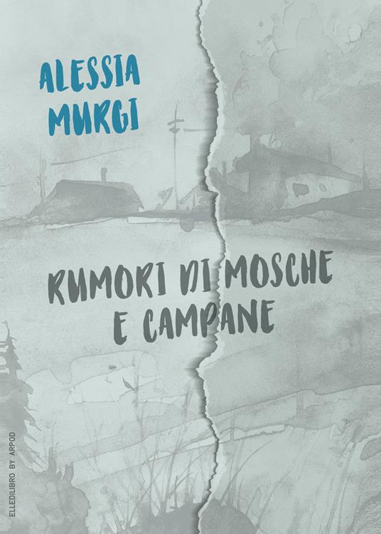 Rumori di mosche e campane - Alessia Murgi - copertina