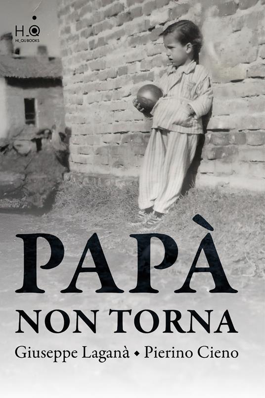 Papà non torna - Giuseppe Laganà,Pierino Cieno - copertina