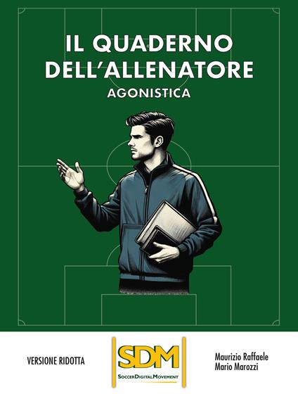 Il quaderno dell'allenatore. Agonistica. Ediz. ridotta - Maurizio Raffaele,Mario Marozzi - copertina