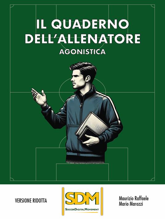 Il quaderno dell'allenatore. Agonistica. Ediz. ridotta - Maurizio Raffaele,Mario Marozzi - copertina