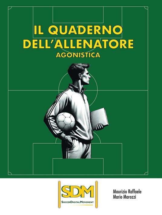 Il quaderno dell'allenatore. Agonistica - Maurizio Raffaele,Mario Marozzi - copertina