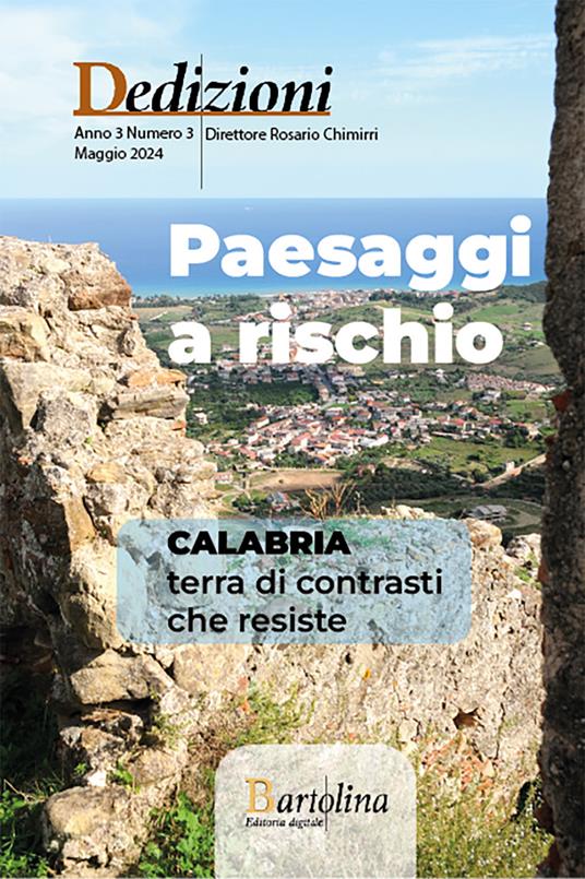 Dedizioni. Rivista di politiche culturali in Calabria (2024). Nuova ediz.. Vol. 3: Paesaggi a rischio - copertina